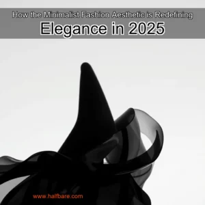 Read more about the article How the Minimalist Fashion Aesthetic is Redefining Elegance in 2025